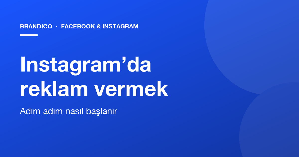 Instagram’da reklam vermek: nasıl başlanır?